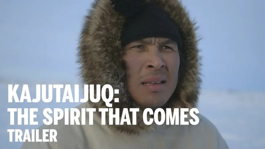 Видео к фильму Kajutaijuq — KAJUTAIJUQ: THE SPIRIT THAT COMES Trailer | Festival 2014