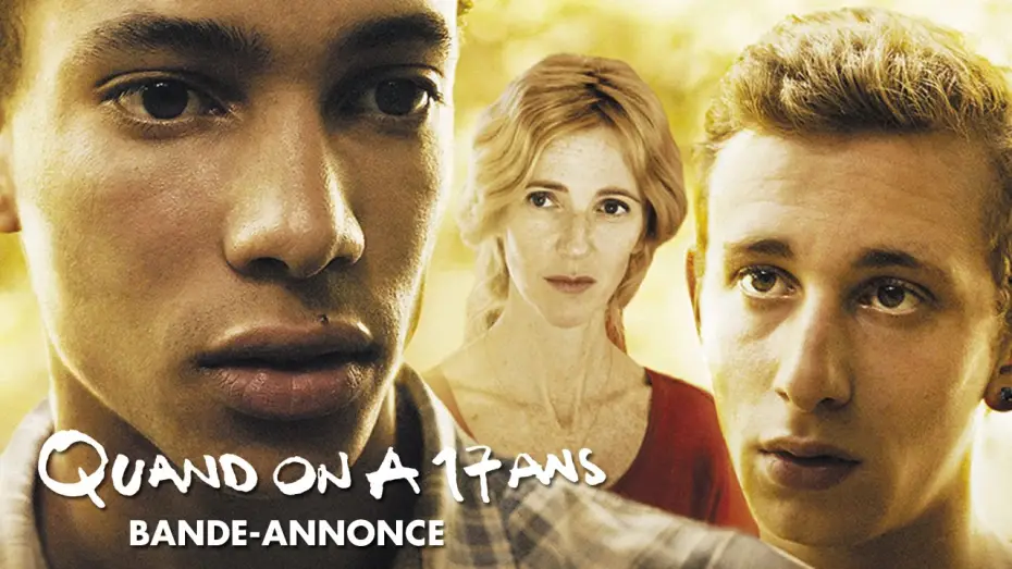 Видео к фильму Когда тебе семнадцать — QUAND ON A 17 ANS - Bande Annonce VF