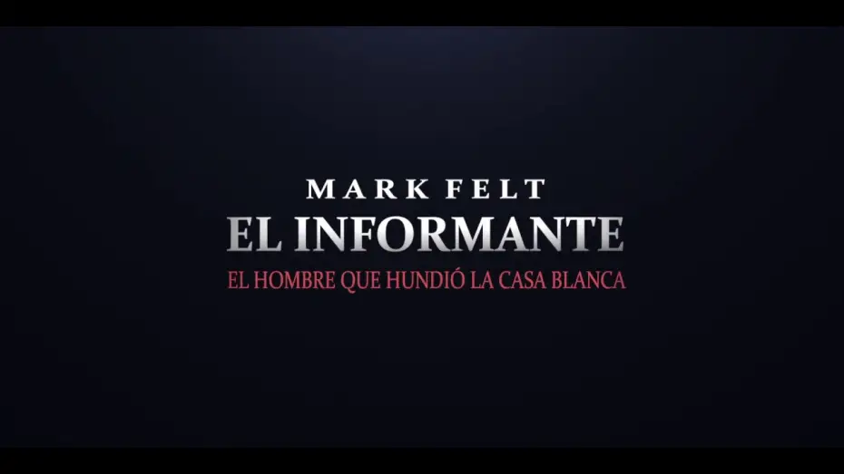 Видео к фильму Уотергейт. Крушение Белого дома — MARK FELT. EL INFORMANTE - Tráiler