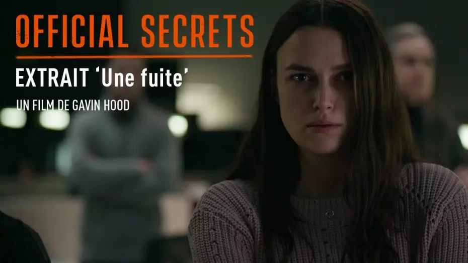 Видео к фильму Опасные секреты — OFFICIAL SECRETS - Extrait : "Une Fuite" [VOST]