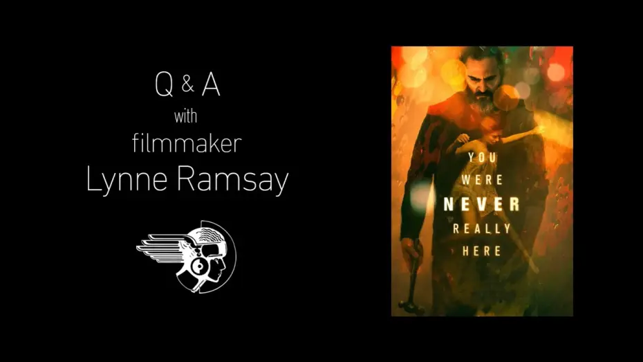 Видео к фильму Тебя никогда здесь не было — Q&A with Director Lynne Ramsay