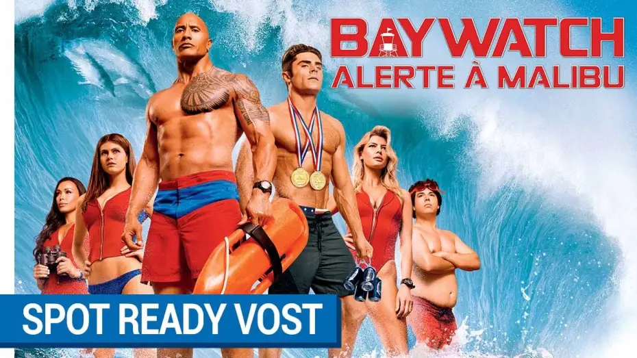 Видео к фильму Спасатели Малибу | BAYWATCH &ndash; ALERTE &Agrave; MALIBU - Spot READY VOST [actuellement au cin&eacute;ma]