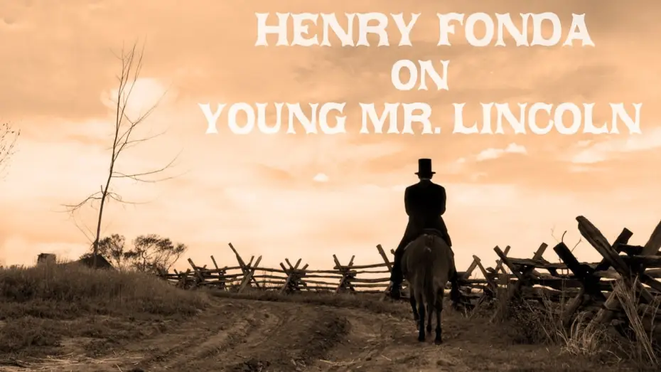 Видео к фильму Молодой мистер Линкольн — Henry Fonda on Young Mr. Lincoln