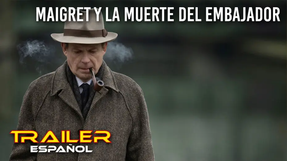 Видео к фильму Мегрэ и влюблённый мертвец | Maigret y la muerte del embajador - Tr&aacute;iler espa&ntilde;ol