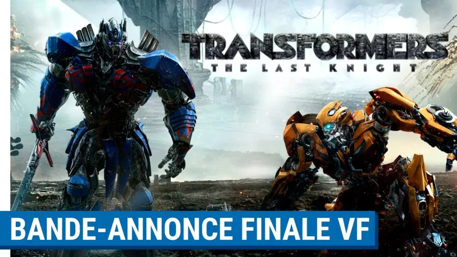 Видео к фильму Трансформеры 5: Последний рыцарь — TRANSFORMERS : THE LAST KNIGHT - Bande-Annonce Finale (VF)