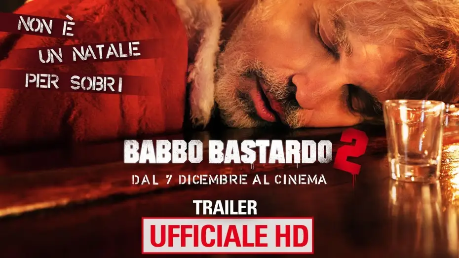 Видео к фильму Плохой Санта 2 | Babbo Bastardo 2 - Trailer Ufficiale Italiano | HD