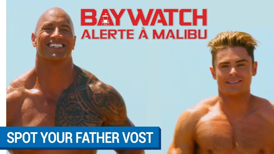 Видео к фильму Спасатели Малибу | BAYWATCH : ALERTE A MALIBU - Spot Your Father (VOST) [actuellement au cin&eacute;ma]