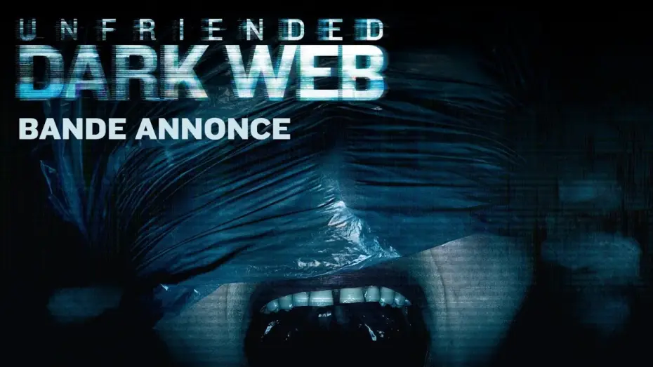 Видео к фильму Убрать из друзей: Даркнет | UNFRIENDED DARK WEB - Bande Annonce VOST