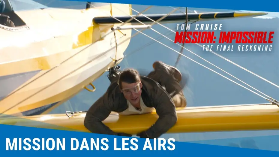 Видео к фильму Миссия: невыполнима. Смертельная расплата, часть 2 | Mission: Impossible - The Final Reckoning - Mission dans les airs