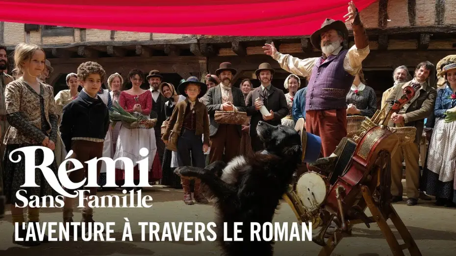 Видео к фильму Приключения Реми | L'aventure &agrave; travers le roman - R&eacute;mi sans famille