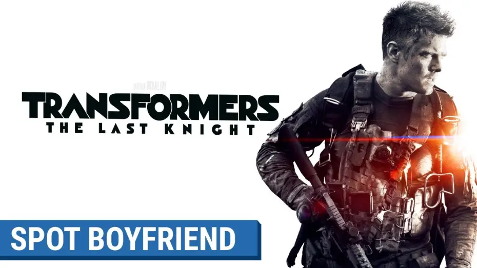 Видео к фильму Трансформеры 5: Последний рыцарь — TRANSFORMERS : THE LAST KNIGHT - Spot Boyfriend (VF)