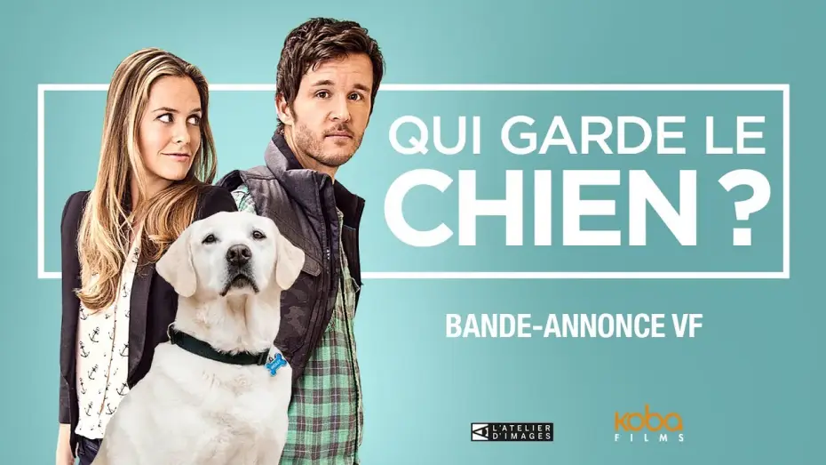 Видео к фильму Имущество с хвостом — QUI GARDE LE CHIEN  ? - Bande Annonce VF