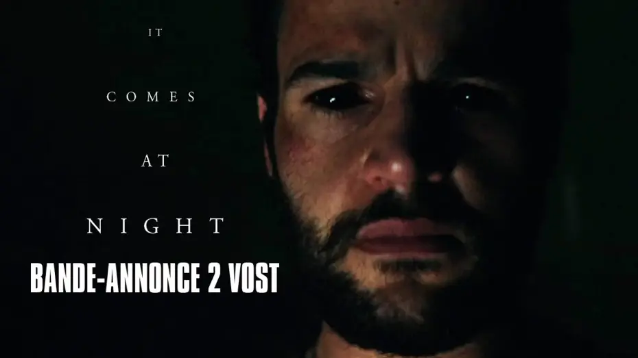 Видео к фильму Оно приходит ночью — It comes at night - Bande-Annonce VOST 2