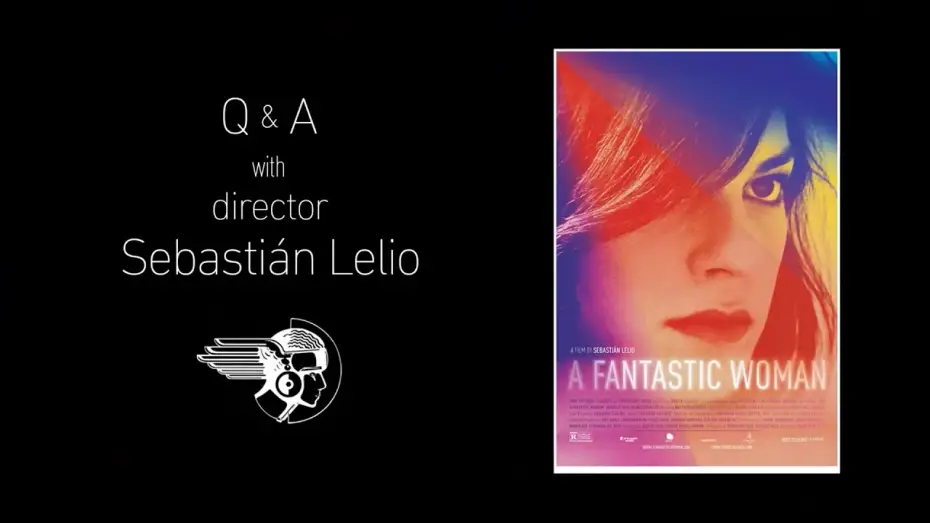 Видео к фильму Фантастическая женщина — Q&A with Director Sebastián Lelio - A FANTASTIC WOMAN