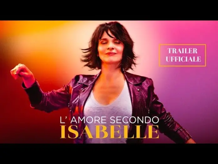 Видео к фильму Впусти солнце — L’AMORE SECONDO ISABELLE | Trailer ufficiale italiano