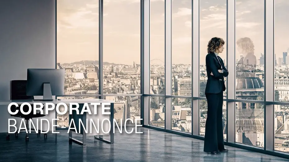 Видео к фильму Корпорация — CORPORATE - Bande-annonce - Céline Sallette, Lambert Wilson, Stéphane de Groodt