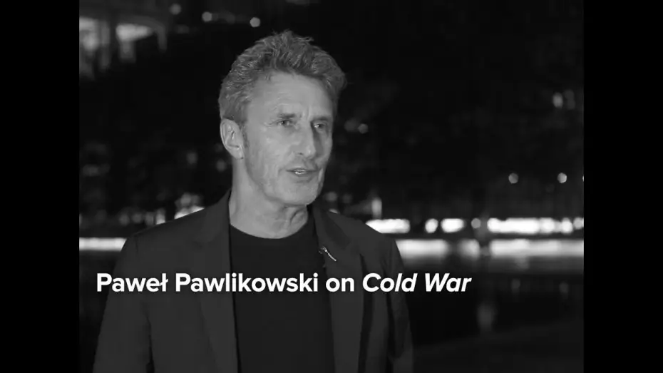 Видео к фильму Холодная война — Paweł Pawlikowski on the Personal History of Cold War
