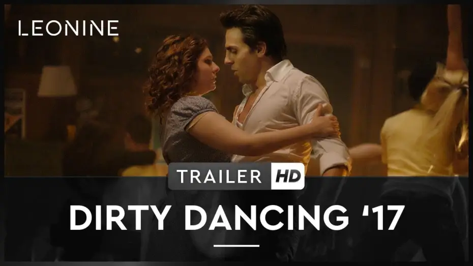 Видео к фильму Грязные танцы — DIRTY DANCING'17 | Trailer | Deutsch | HD | ab 5. Oktober erhältlich