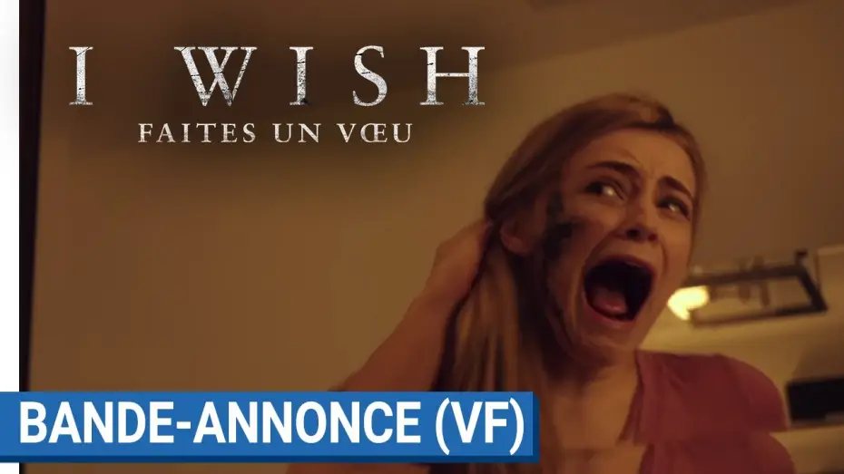 Видео к фильму Бойся своих желаний — I WISH : FAITES UN VOEU - Bande - annonce (VF) [actuellement au cinéma]
