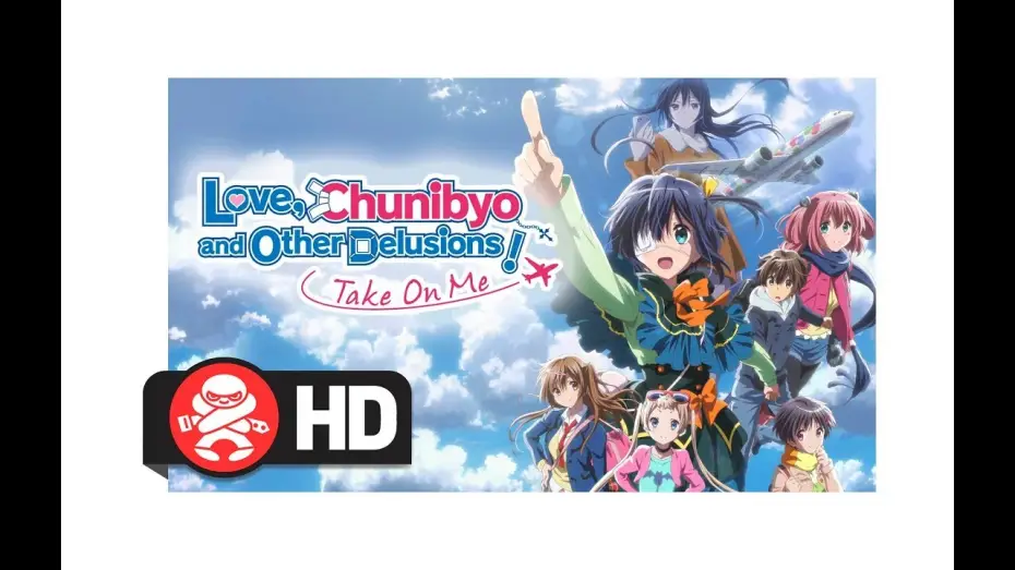 Видео к фильму Чудачество любви не помеха! Положись на меня — Love, Chunibyo & Other Delusions! Take on Me - Official Trailer