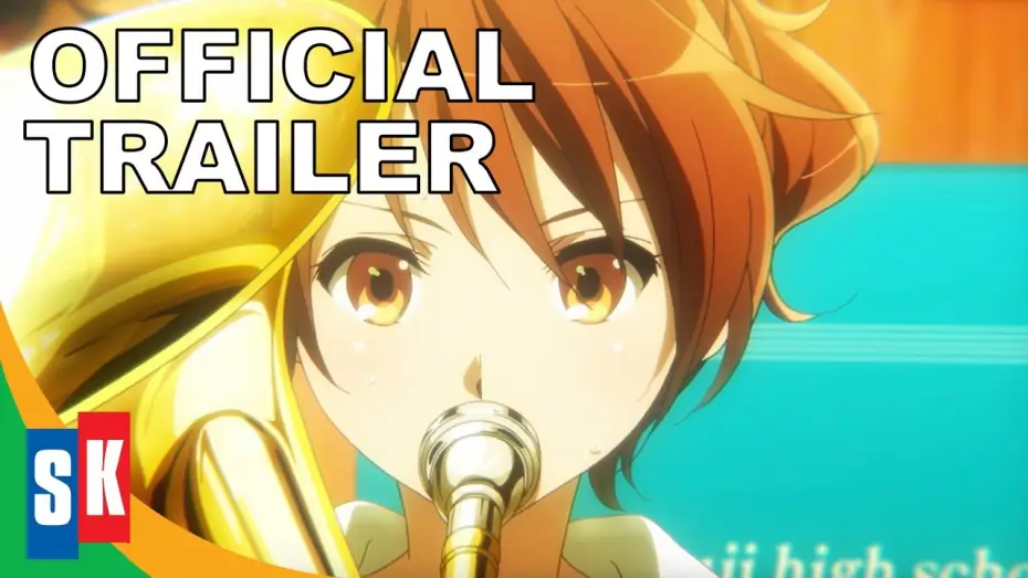 Видео к фильму 劇場版 響け！ユーフォニアム～届けたいメロディ～ — Sound! Euphonium: The Movie: May The Melody Reach You - Official Trailer (HD)