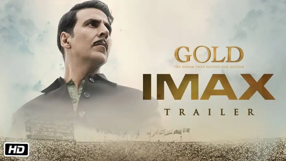 Видео к фильму Gold — GOLD IMAX Trailer | Akshay Kumar | Mouni | Kunal | Amit | Vineet | Sunny | 15th August 2018