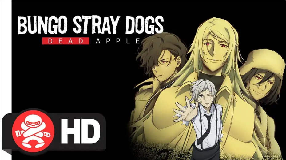 Видео к фильму Проза бродячих псов: Сгнившее яблоко — Bungo Stray Dogs Dead Apple | Available August 5th