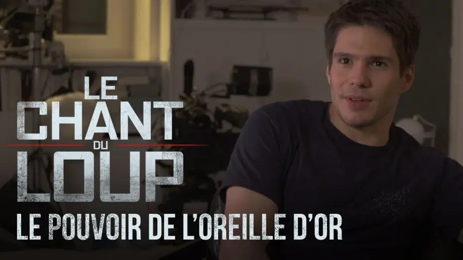 Видео к фильму Зов волка — Le Chant du Loup : Le pouvoir de l'oreille d'or