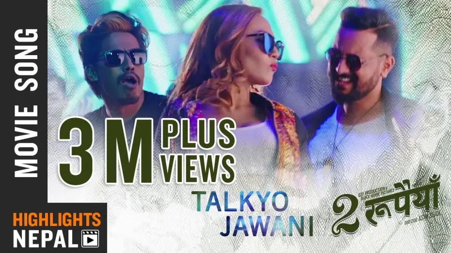 Видео к фильму Dui Rupaiyan — Talkyo Jawani | New Nepali Movie Dui RUPAIYAN Song 2017 Ft Asif Shah, Nischal Basnet, Sumi Moktan