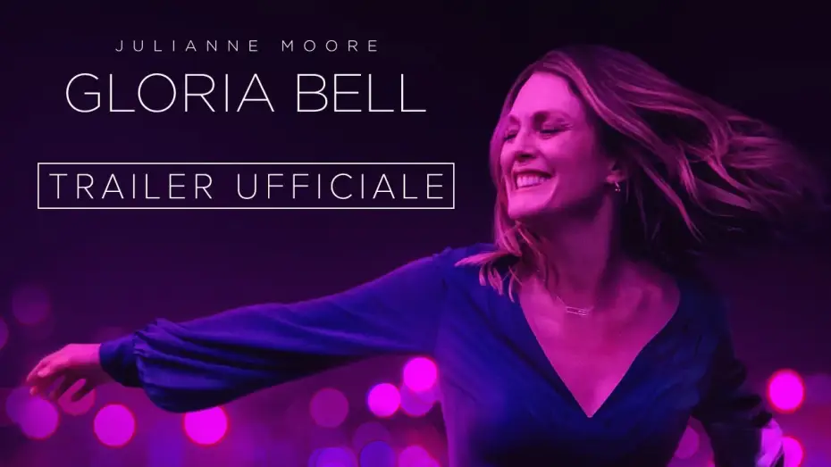 Видео к фильму Глория Белл — GLORIA BELL - Trailer Italiano Ufficiale