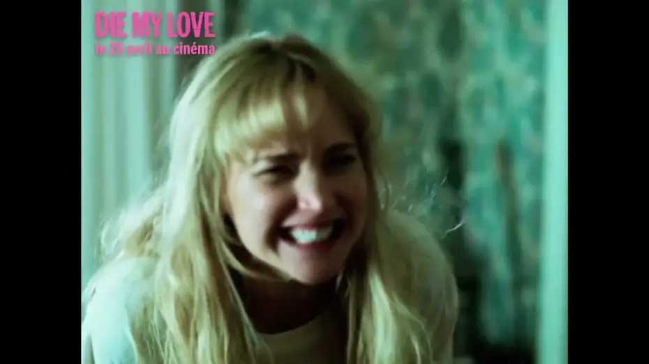 Видео к фильму Умри, моя любовь | DIE MY LOVE - le 29 avril au cin&eacute;ma