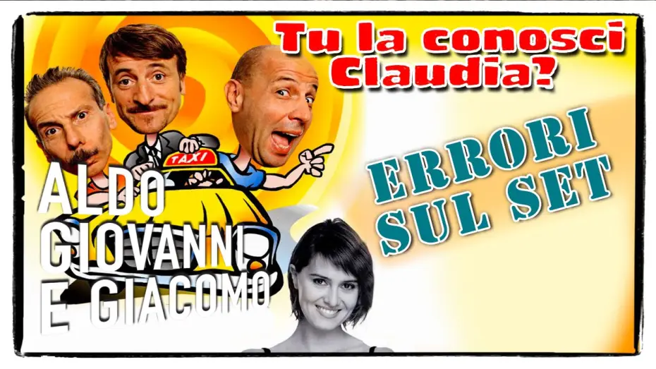 Видео к фильму Tu la conosci Claudia? — Tu la conosci Claudia? -  Errori sul set | Aldo Giovanni e Giacomo
