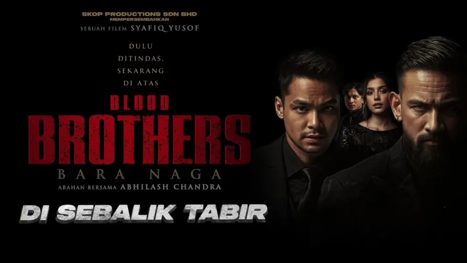 Видео к фильму Blood Brothers: Bara Naga | DI SEBALIK TABIR BLOOD BROTHERS : BARA NAGA | DI PAWAGAM 10 APRIL 2025