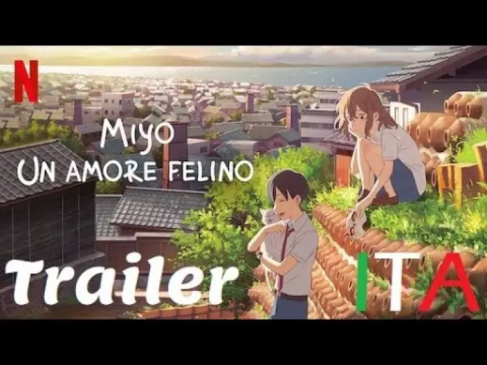 Видео к фильму Для тебя я стану кошкой | Miyo: un Amore Felino | Film | Trailer Ufficiale Netflix | ITA