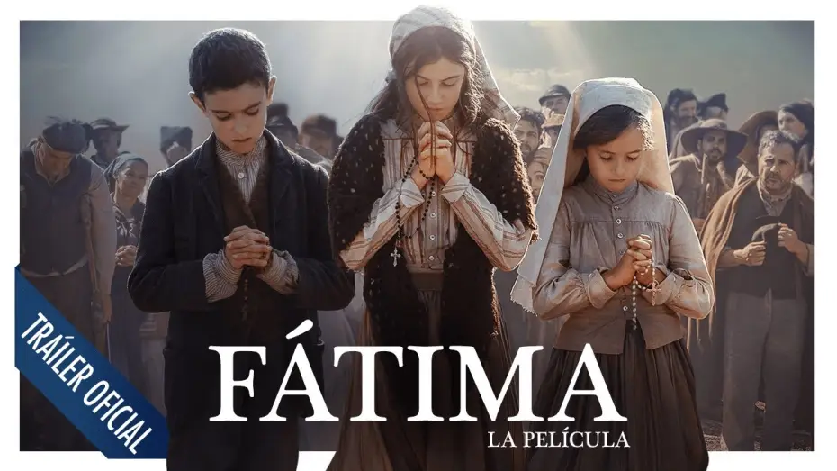 Видео к фильму Явление — Fátima La Película - Tráiler final oficial en español