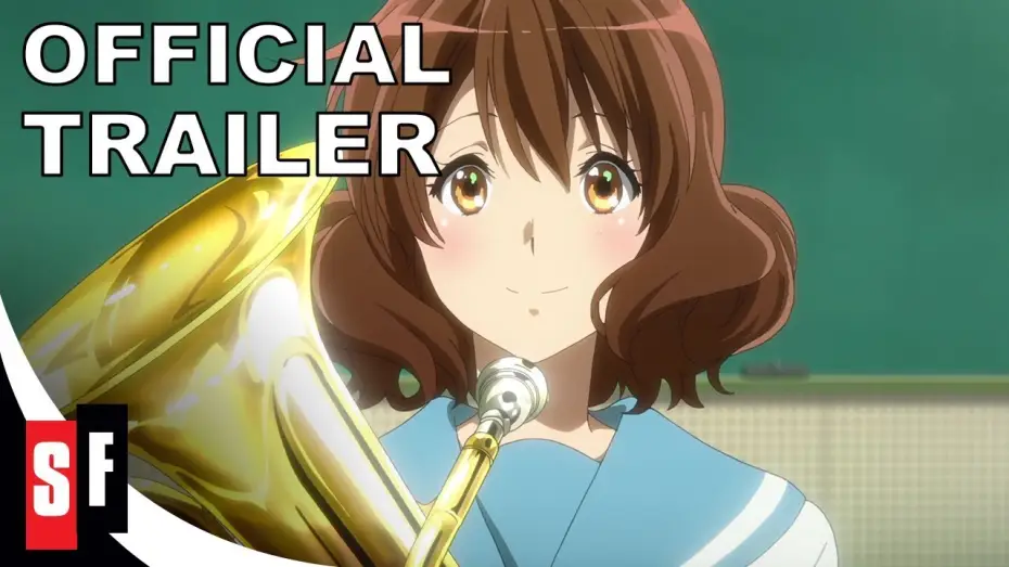 Видео к фильму Звучи, эуфониум! Последняя клятва — Sound! Euphonium: The Movie - Our Promise: A Brand New Day - Official Trailer (HD)