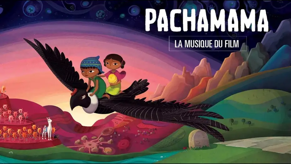 Видео к фильму Pachamama — PACHAMAMA - La musique du film