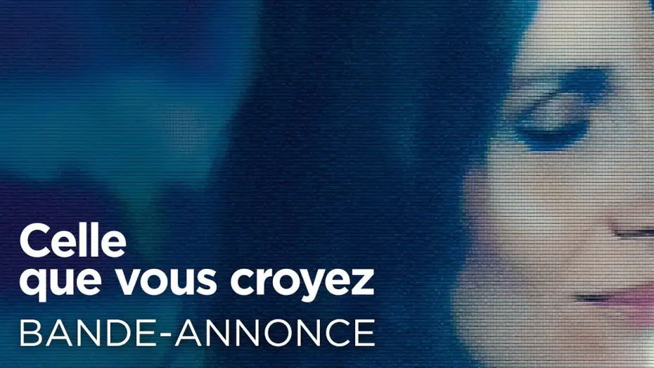 Видео к фильму Та, которой не было — CELLE QUE VOUS CROYEZ - Bande Annonce VF