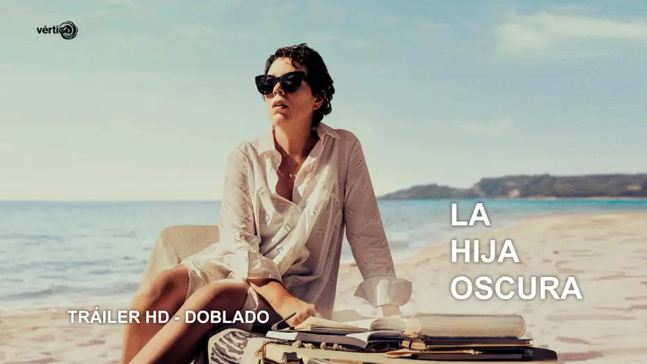 Видео к фильму Незнакомая дочь — LA HIJA OSCURA - Tráiler en Castellano | HD