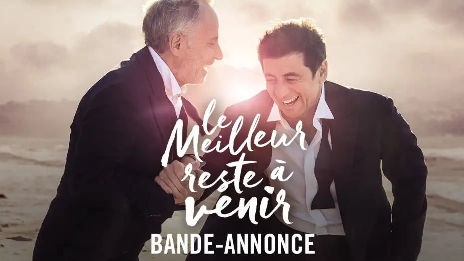 Видео к фильму Лучшее впереди — Le Meilleur Reste à Venir - Bande Annonce [VF]