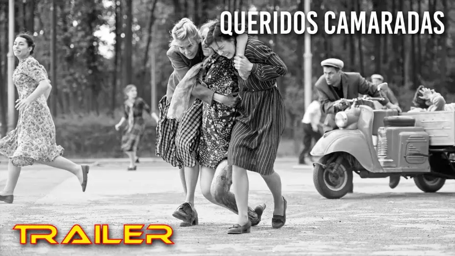 Видео к фильму Дорогие товарищи! — Queridos camaradas - Tráiler español
