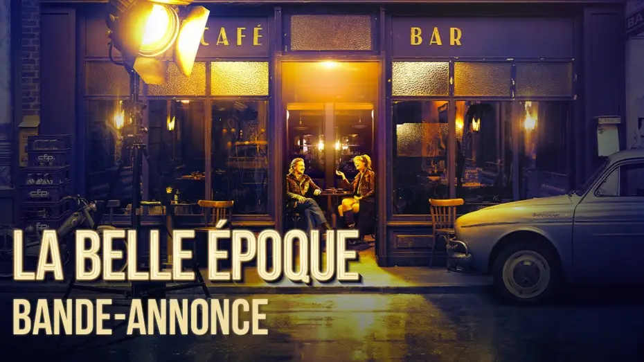 Видео к фильму Прекрасная эпоха — La Belle Epoque - Bande Annonce [VF]