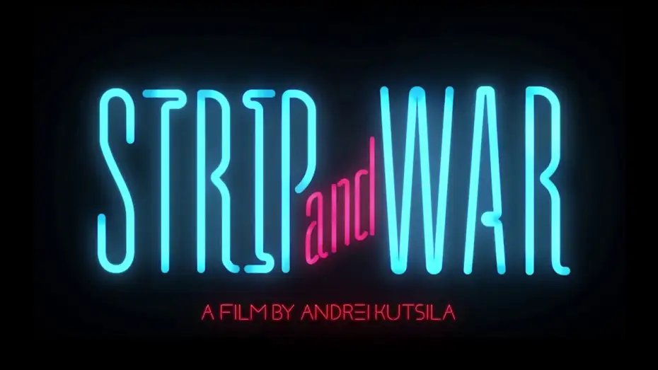 Видео к фильму Стриптиз и война — Strip and War (2019, trailer)