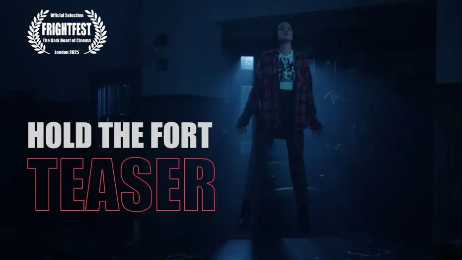 Видео к фильму Hold the Fort | HOLD THE FORT Teaser Trailer (2025) FrightFest &ndash; Horror Comedy from Blue Finch Films