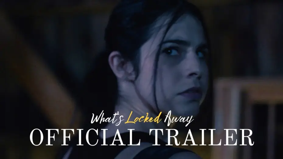 Видео к фильму What's Locked Away — What's Locked Away - Official Trailer