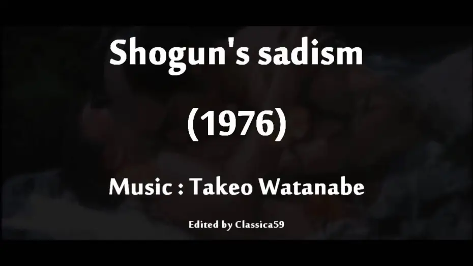 Видео к фильму Радость пытки 2: Садизм сегуна | Shogun's sadism (The joy of torture) - Takeo Watanabe