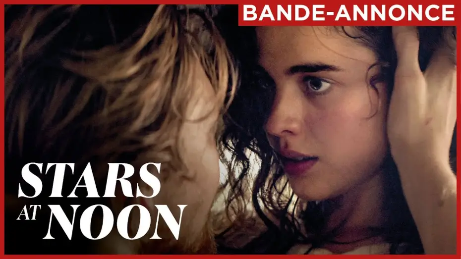 Видео к фильму Звёзды в полдень — STARS AT NOON | Bande-annonce