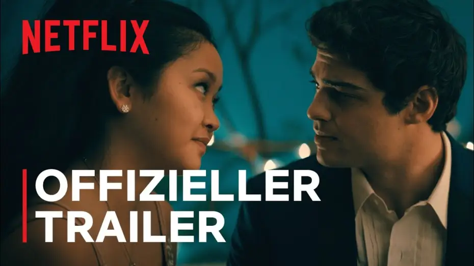 Видео к фильму Всем парням: С любовью… — To All The Boys: Always and Forever | Offizieller Trailer | Netflix