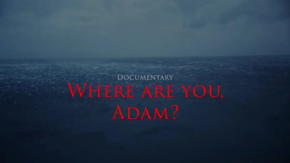 Видео к фильму Где ты, Адам? — Where are you, Adam? official trailer