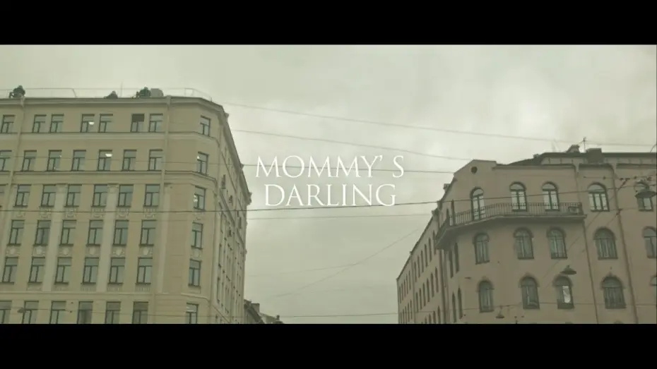 Видео к фильму Мамина радость — Mommy's darling (2017) Olesya Yakovleva